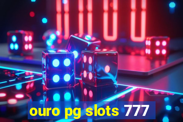 ouro pg slots 777